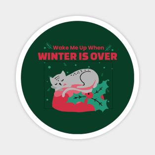 Wake Me Up When Winter is Over Magnet